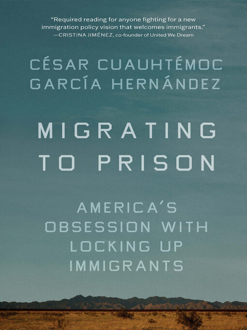 Title details for Migrating to Prison by César Cuauhtémoc García Hernández - Available
